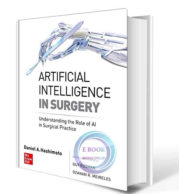 دانلود کتاب  Artificial Intelligence in Surgery: Understanding the Role of AI in Surgical Practice 2021 (ORIGINAL PDF)